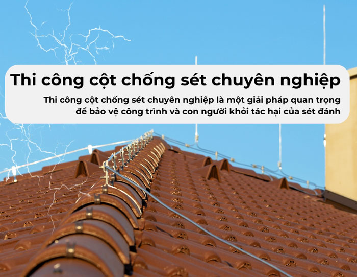 Chuyên Tư Vấn Thiết Kế Thi Công Cột Chống Sét Uy Tín